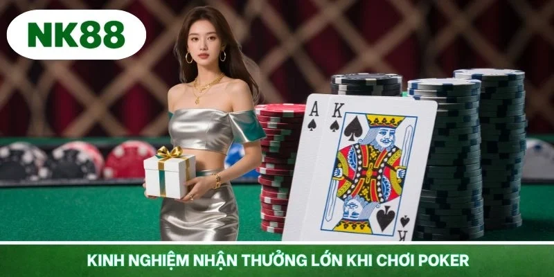 Áp dụng kinh nghiệm hữu ích để nhận thưởng lớn khi chơi poker