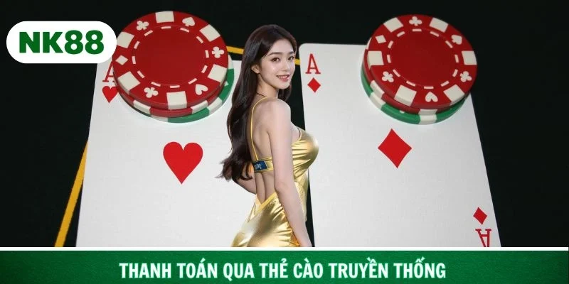 Thanh toán qua thẻ cào truyền thống tiện lợi